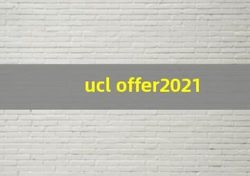 ucl offer2021